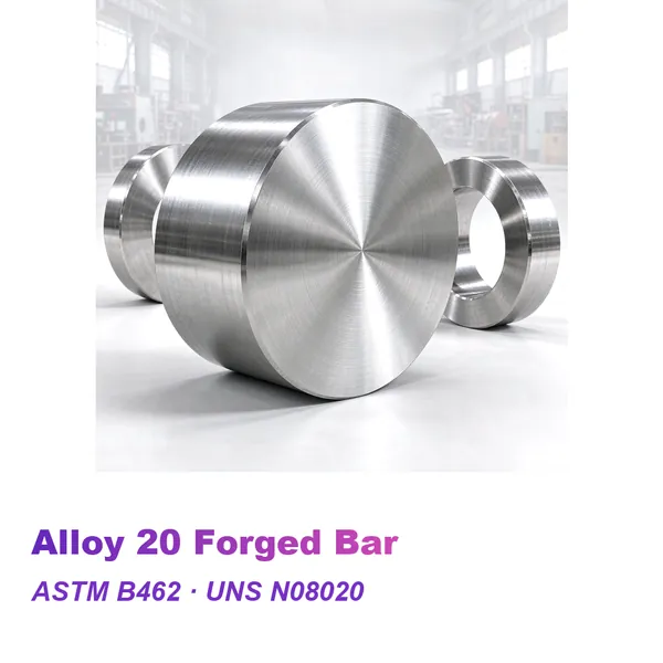 Alloy 20 forged bar, UNS N08020